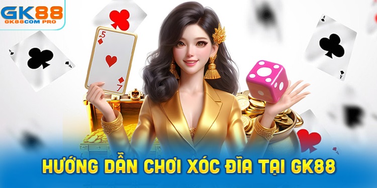 Hướng dẫn người chơi tham gia xóc đĩa tại nhà cái GK88