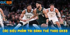 Khám phá các siêu phẩm tại sảnh thể thao GK88