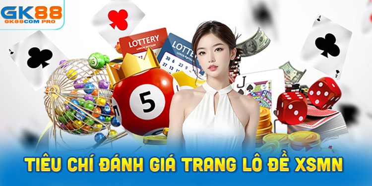 Các tiêu chí nhận biết trang lô đề XSMN uy tín